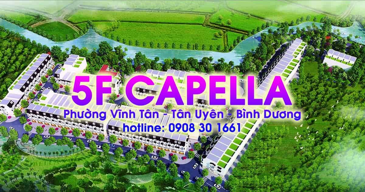 Dự án 5F CAPELLA phường Vĩnh Tân - Tân Uyên - Bình Dương