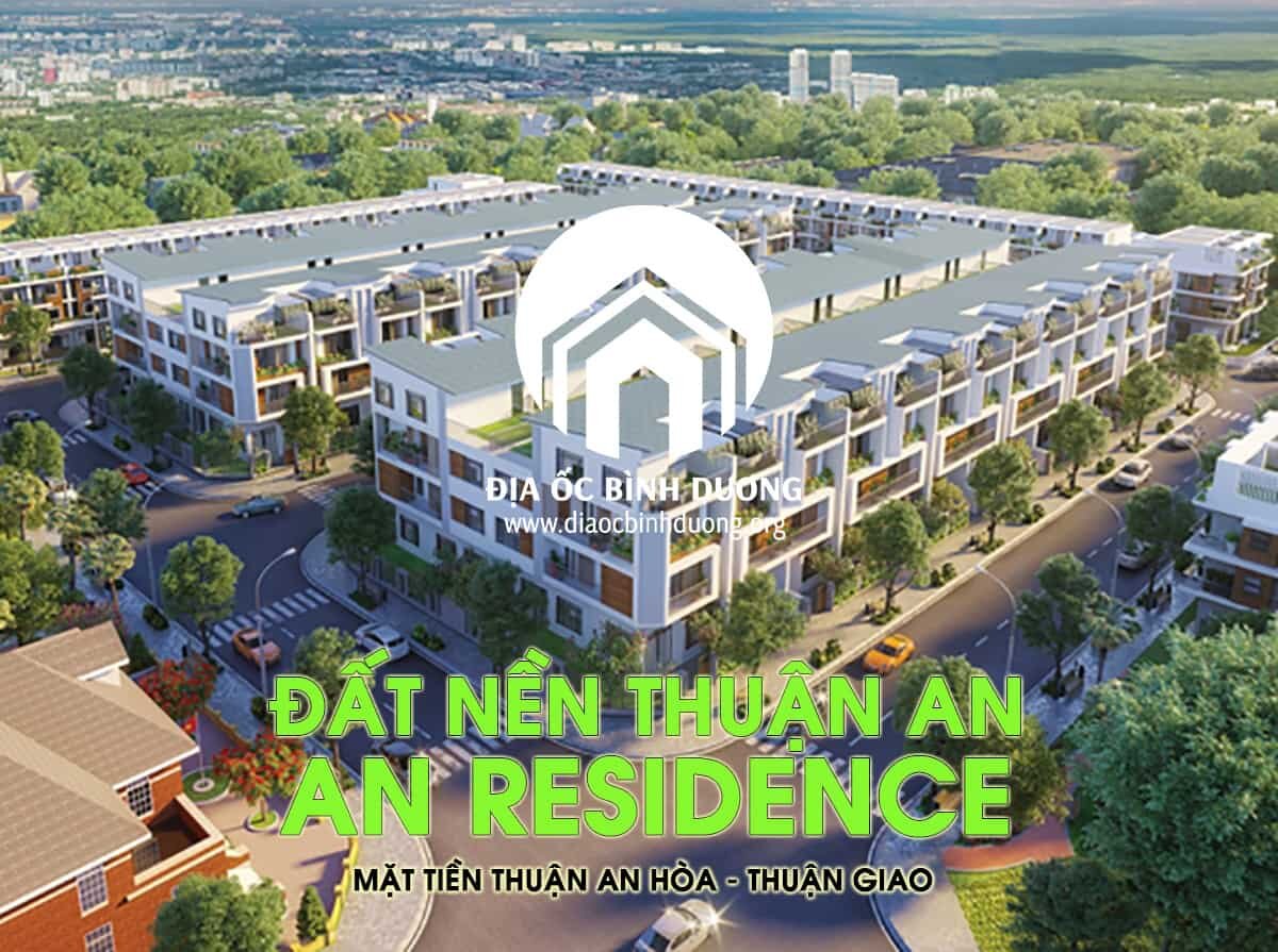 Dự án đất nền AN Residence Thuận An
